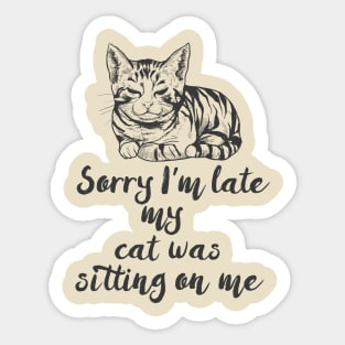 Funny Cat shirt, Cat lover gift, I am late, Christmas cat gift Sticker